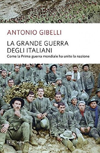 La grande guerra degli italiani 1915-1918 (BUR Storia) Politics & History