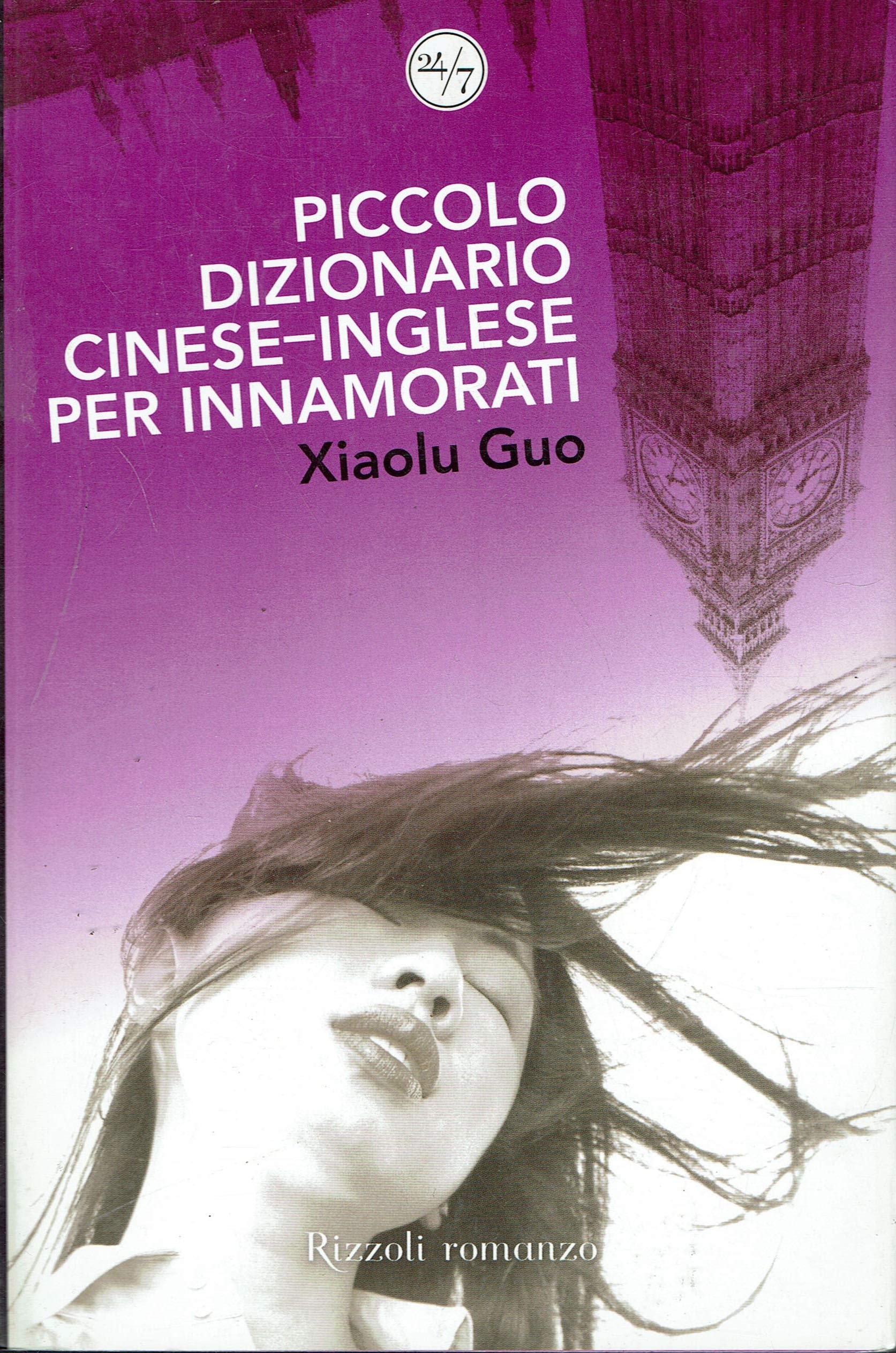 Piccolo dizionario cinese-inglese per innamorati (24/7) Contemporary literature
