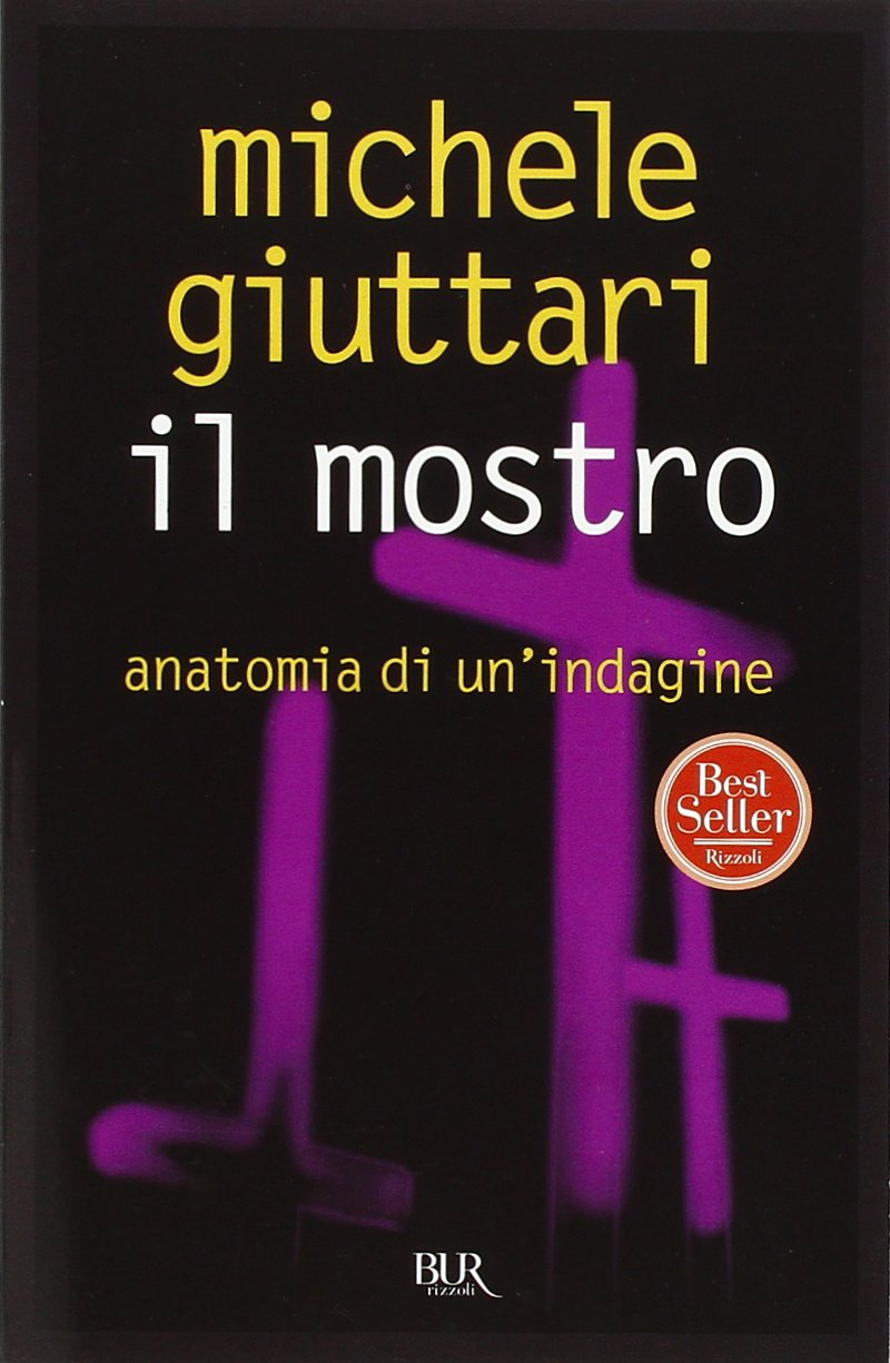 Il mostro. Anatomia di un indagine (BUR Narrativa) Social Sciences