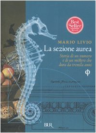 La sezione aurea. Storia di un numero e di un mistero che dura da tremila anni Mathematics
