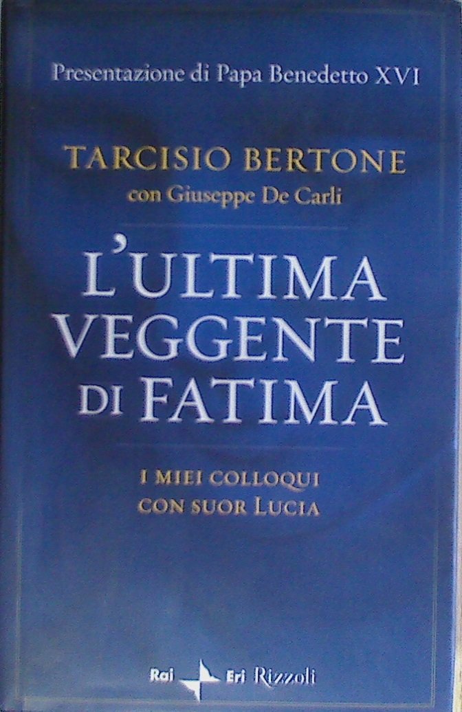 L'ultima veggente di Fatima. I miei colloqui con suor Lucia (Saggi italiani) Religion & Esotericism