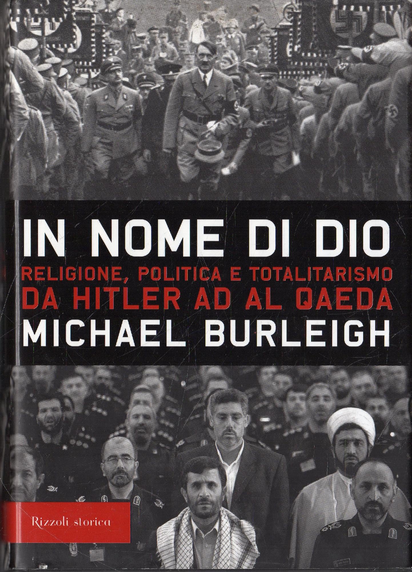 In nome di Dio. Religione, politica e totalitarismo da Hitler ad Al Qaeda Religion & Esotericism