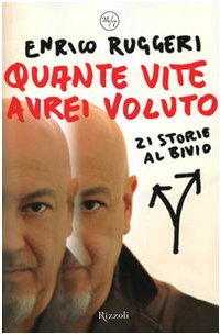 Quante vite avrei voluto. 21 storie al bivio (24/7) Books
