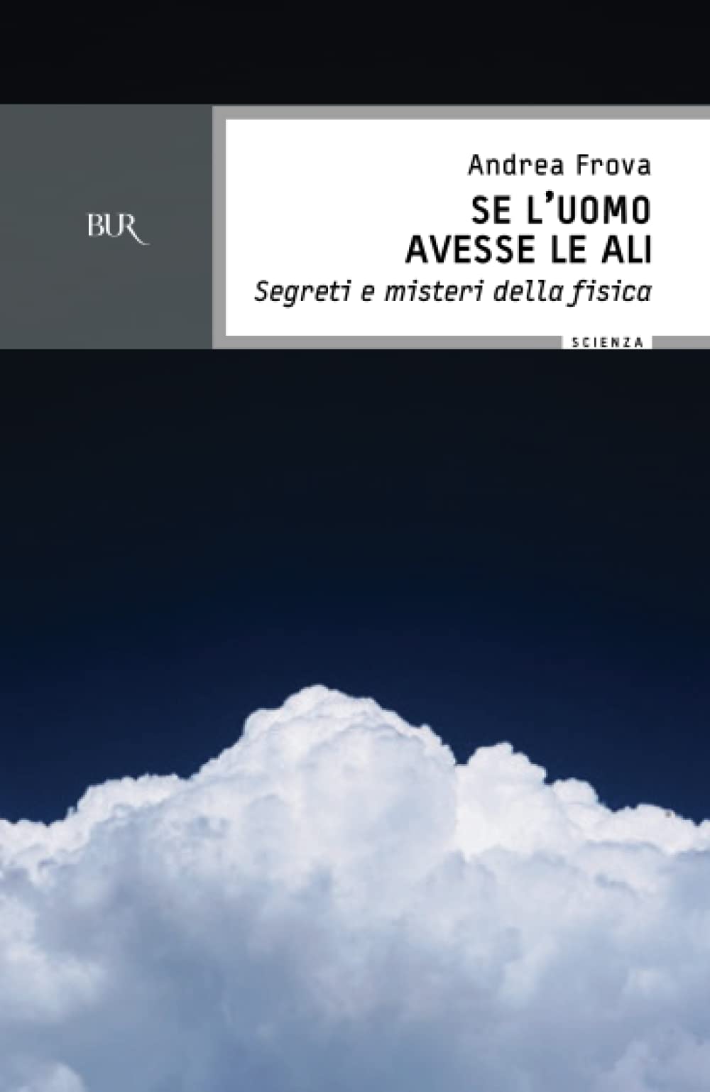 Se l'uomo avesse le ali (BUR Scienza) Natural Sciences