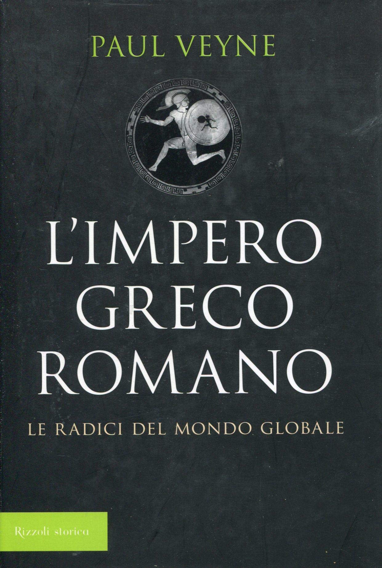 L'impero greco romano. Le radici del mondo globale book