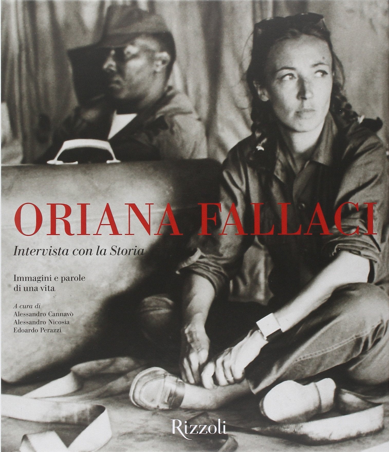Oriana Fallaci. Intervista con la Storia. Immagini e parole di una vita Art & Literature