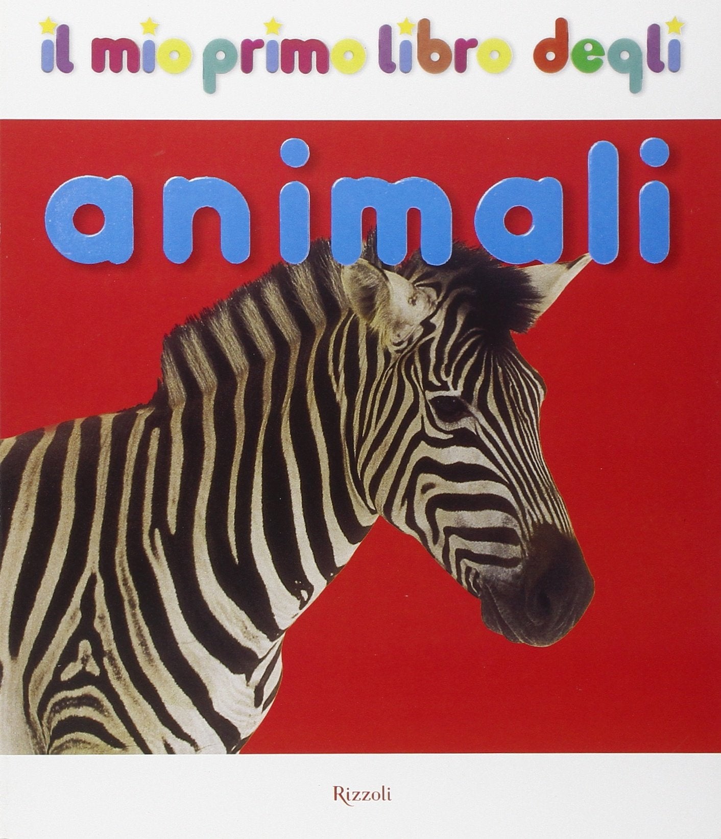 Il mio primo libro degli animali. Ediz. illustrata (Il mio primo libro dei) Non-fiction