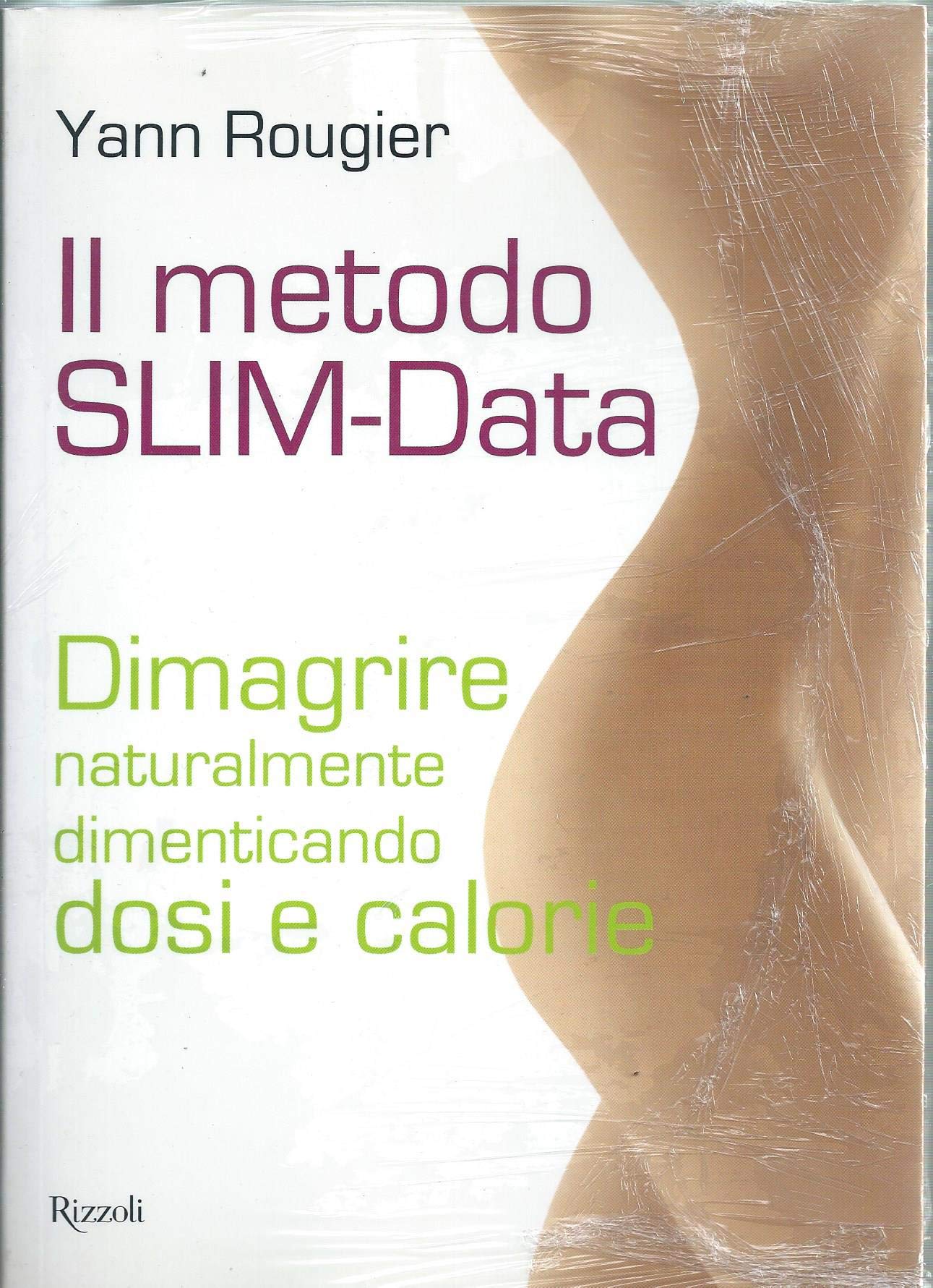 Il metodo SLIM-Data. Dimagrire naturalmente dimenticando dosi e calorie book