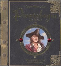 Piratologia applicata. Un corso per aspiranti cacciatori di pirati. Con adesivi. Ediz. illustrata book