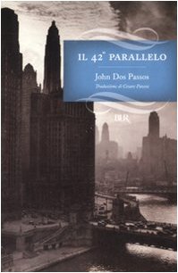 Il 42° parallelo (BUR I grandi romanzi) Classics
