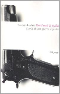 Trent'Anni DI Mafia.Storia DI UNA Guerra Infinita (BUR Saggi) Social Sciences