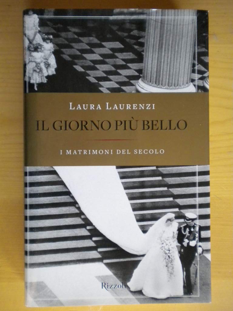 Il giorno più bello. I matrimoni del secolo Books