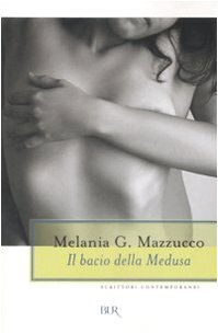 Il bacio della Medusa (BUR Scrittori contemporanei) Contemporary literature