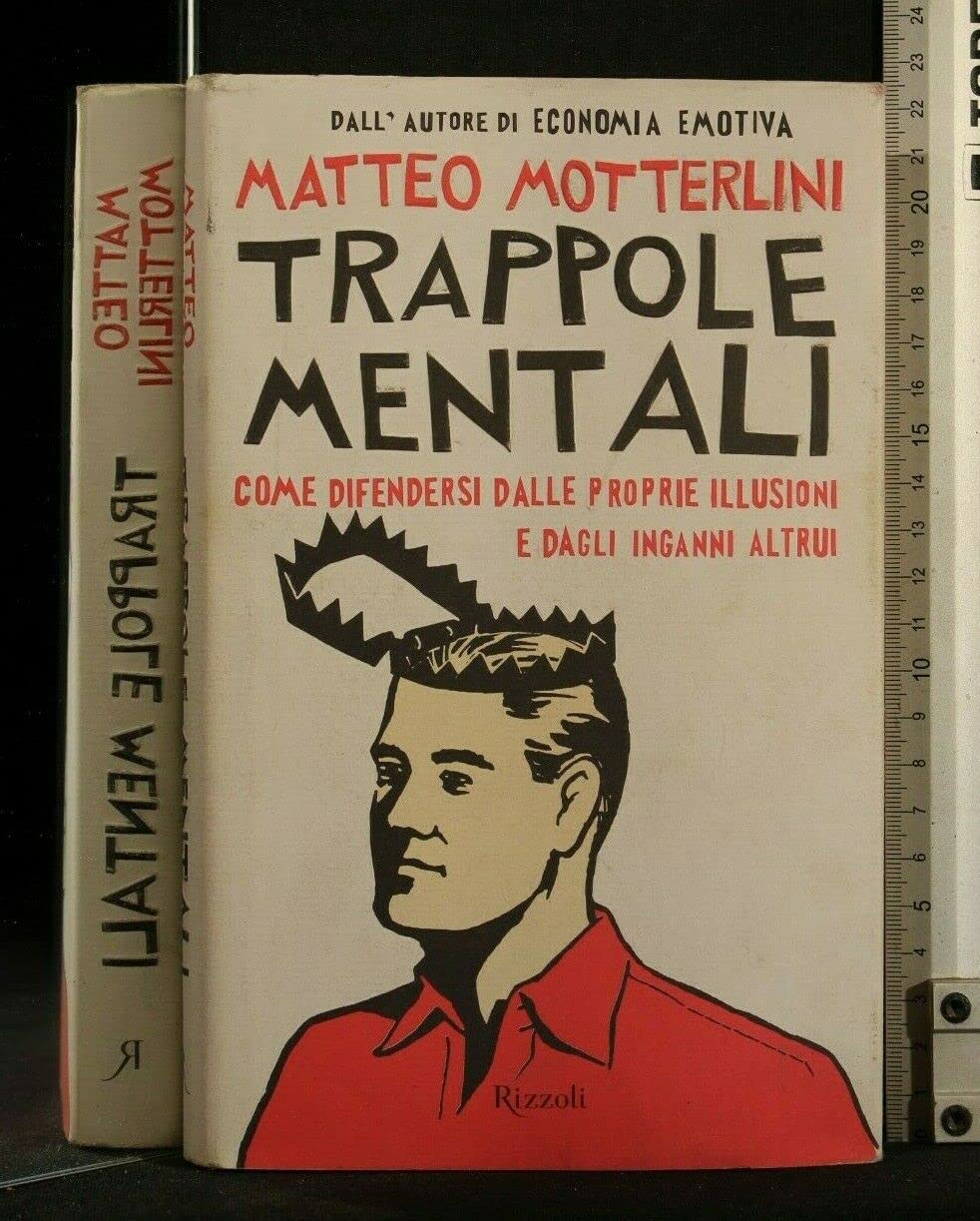 Trappole mentali. Come difendersi dalle proprie illusioni e dagli inganni altrui book