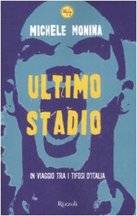 Ultimo stadio. In viaggio tra i tifosi d'Italia book