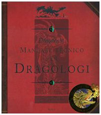 Dragologia. Manuale tecnico per dragologi. Ediz. illustrata book