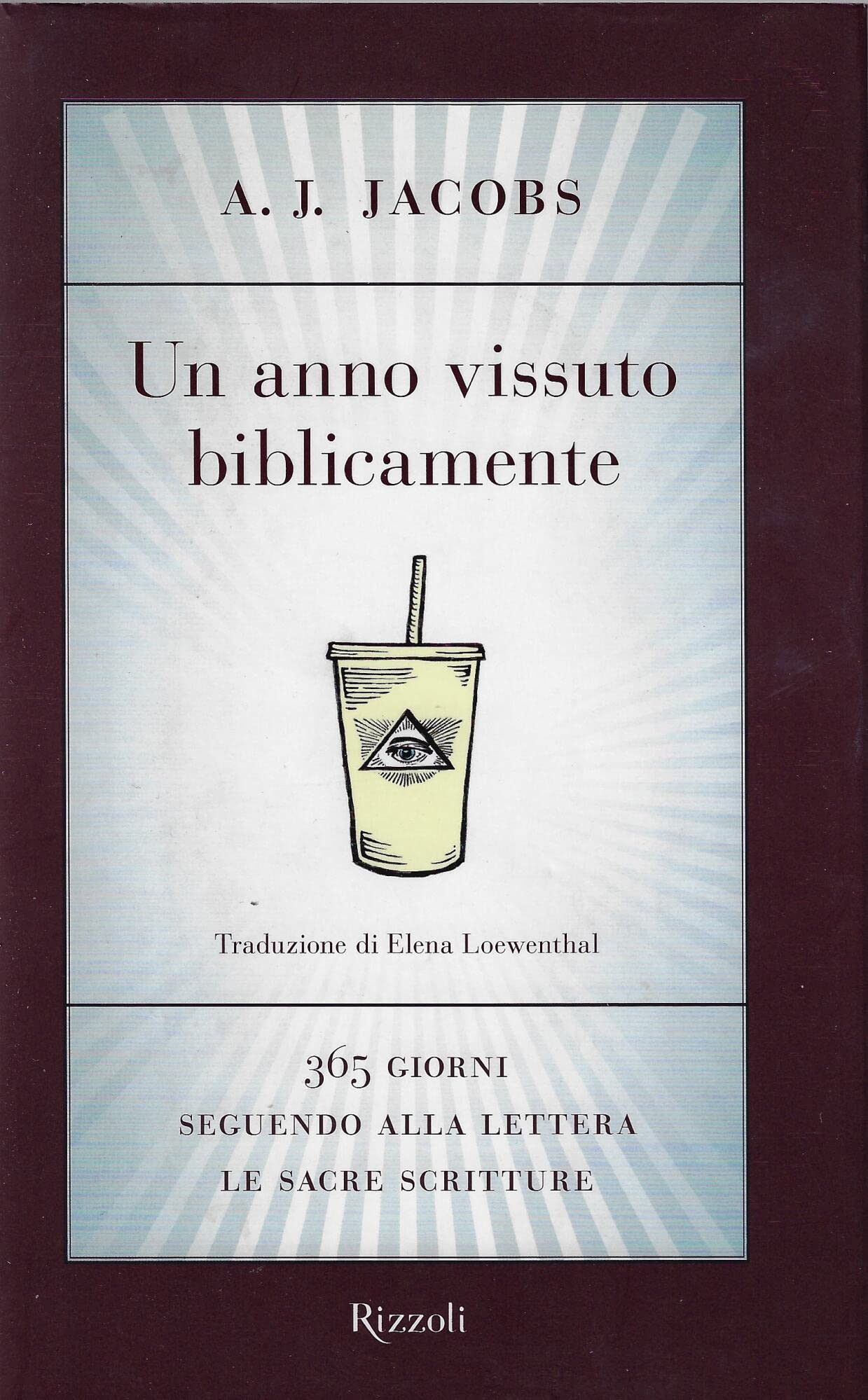 Un anno vissuto biblicamente. 365 giorni seguendo alla lettera le Sacre Scritture Memories