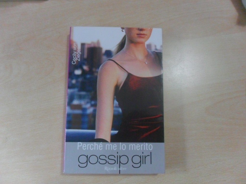 Perché me lo merito. Gossip girl (Oltre) Contemporary literature