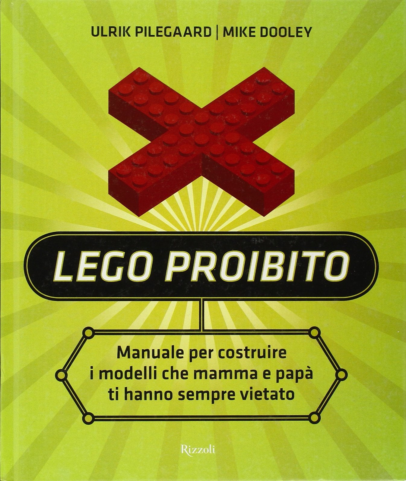 Lego proibito. Manuale per costruire i modelli che mamma e papà ti hanno sempre vietato Leisure, Home & Garden