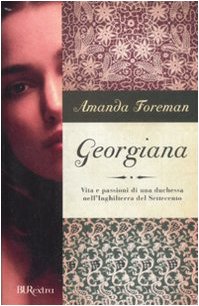 Georgiana. Vita e passioni di una duchessa nell'Inghilterra del Settecento (BUR Burextra) Memories