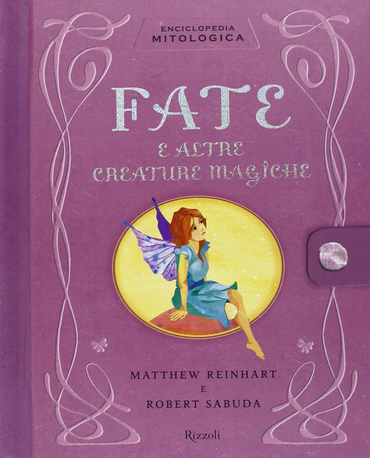 Enciclopedia mitologica. Fate e altre creature magiche. Libro pop-up. Ediz. illustrata book
