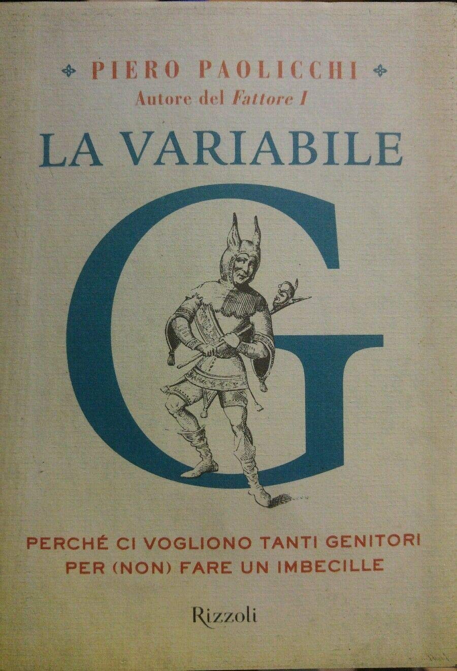 La variabile G. Perché ci vogliono tanti genitori per (non) fare un imbecille book