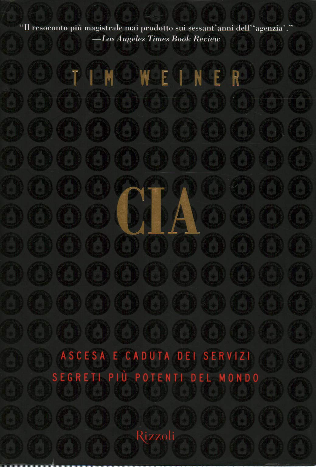 CIA. Ascesa e caduta dei servizi segreti più potenti del mondo book
