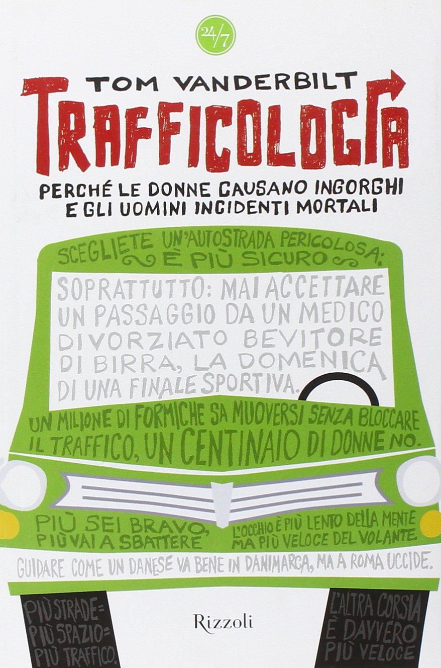 Trafficologia. Perché le donne causano ingorghi e gli uomini incidenti mortali book