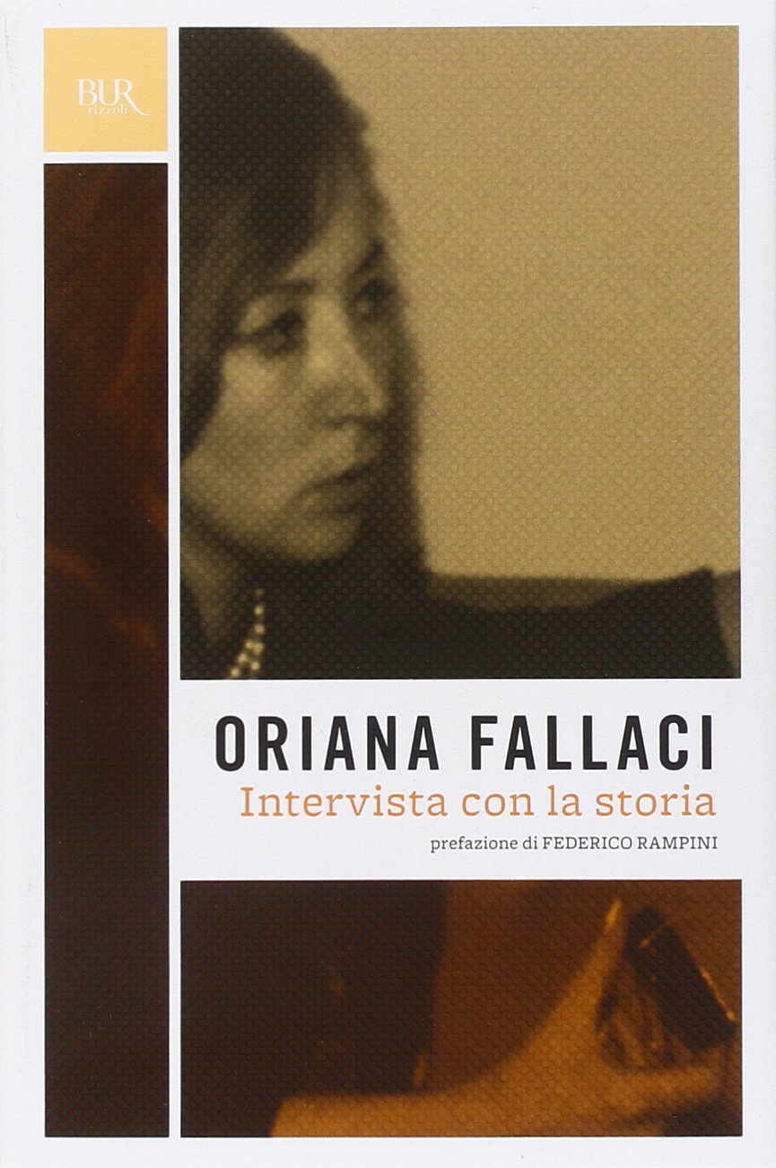 Intervista con la storia (BUR Opere di Oriana Fallaci) Essays & Short Stories