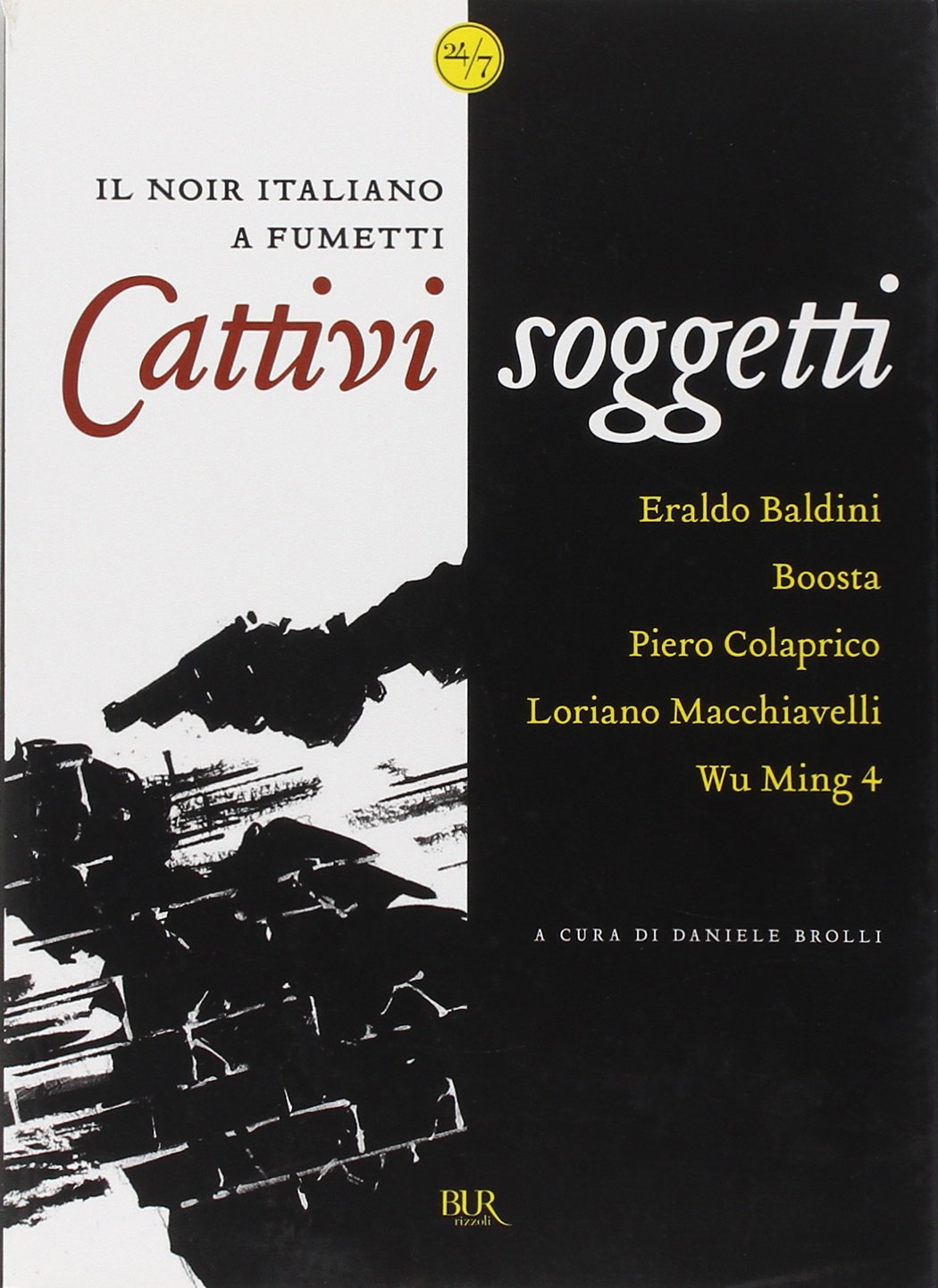 Cattivi soggetti. Il noir italiano a fumetti (BUR 24/7) Contemporary literature