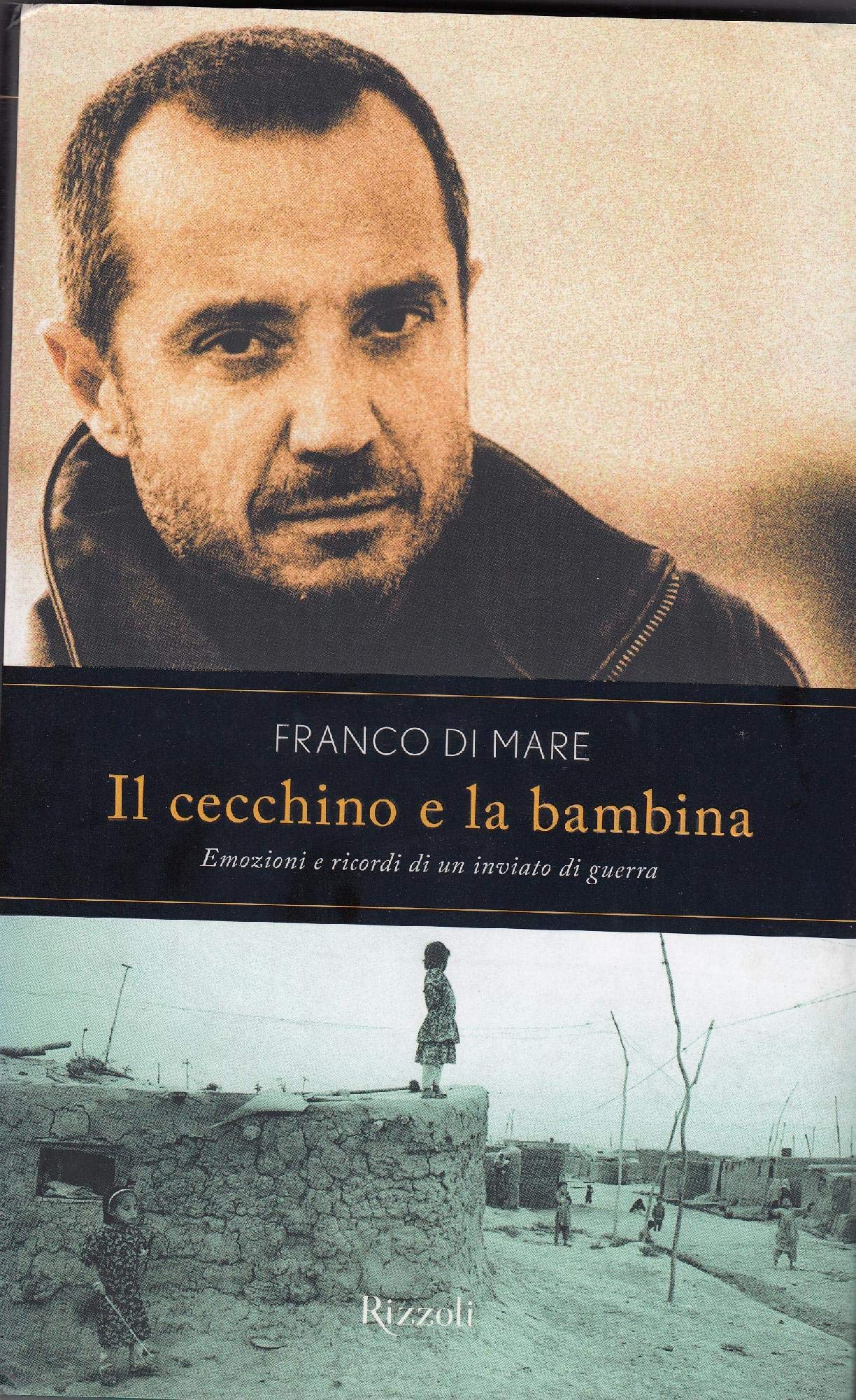 Il cecchino e la bambina. Emozioni e ricordi di un inviato di guerra Essays & Short Stories