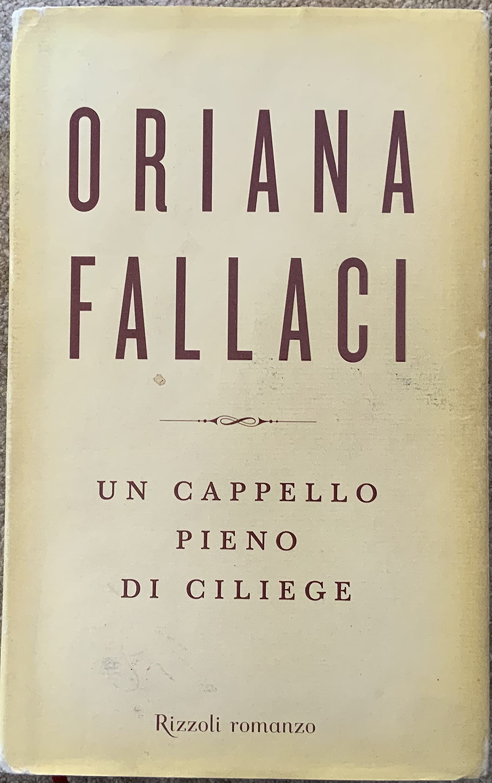 Un cappello pieno di ciliege: Una saga. Romanzo (Opere di Oriana Fallaci) Contemporary literature
