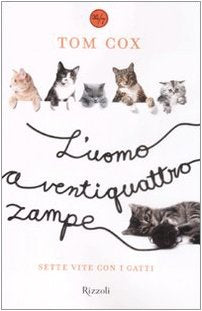 L'uomo a ventiquattro zampe. Sette vite con i gatti Pets