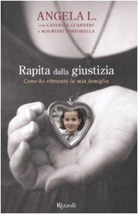 Rapita dalla giustizia. Come ho ritrovato la mia famiglia Psychology