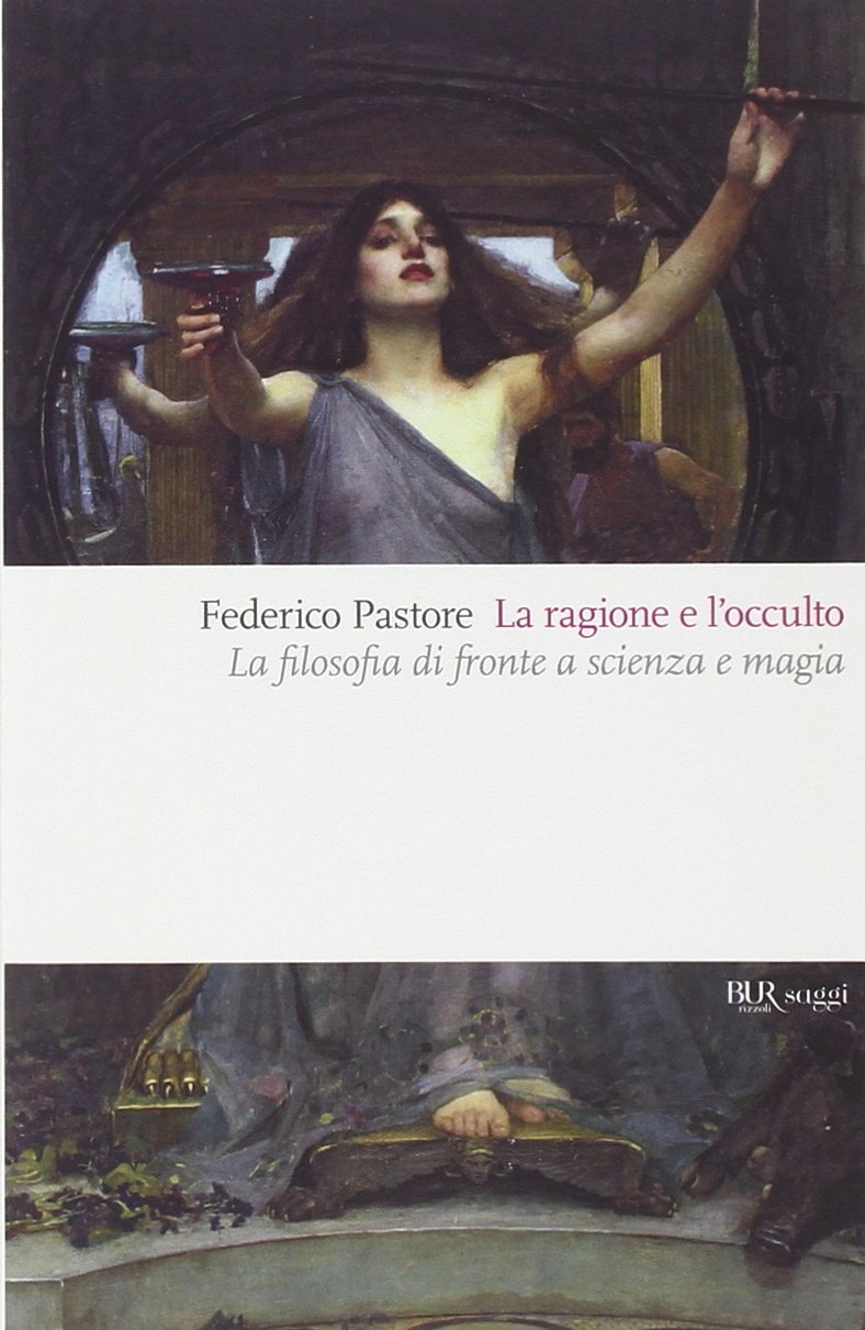 La ragione e l'occulto. La filosofia di fronte a scienza e magia book