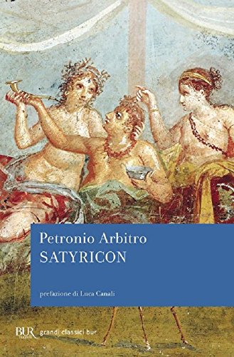 Satyricon (BUR I grandi romanzi) Historical Fiction