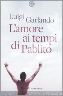 L'Amore AI Tempi DI Pablito (24/7) Classics