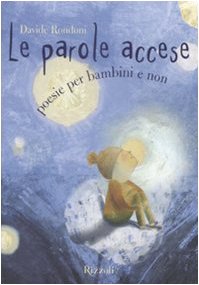Le parole accese. Poesie per bambini e non. Ediz. illustrata book