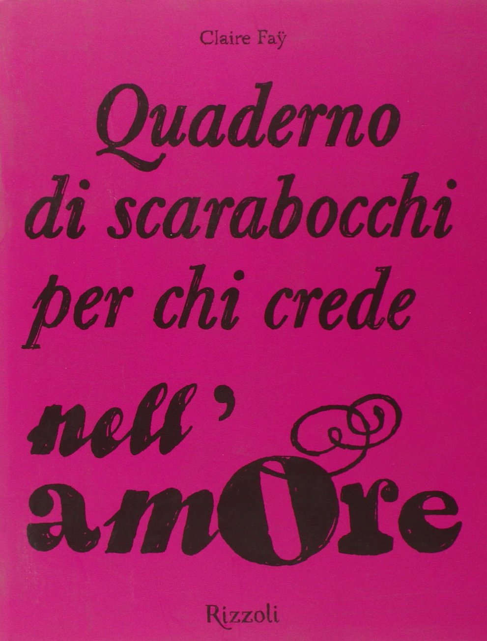 Quaderno di scarabocchi per chi crede nell'amore. Ediz. illustrata book