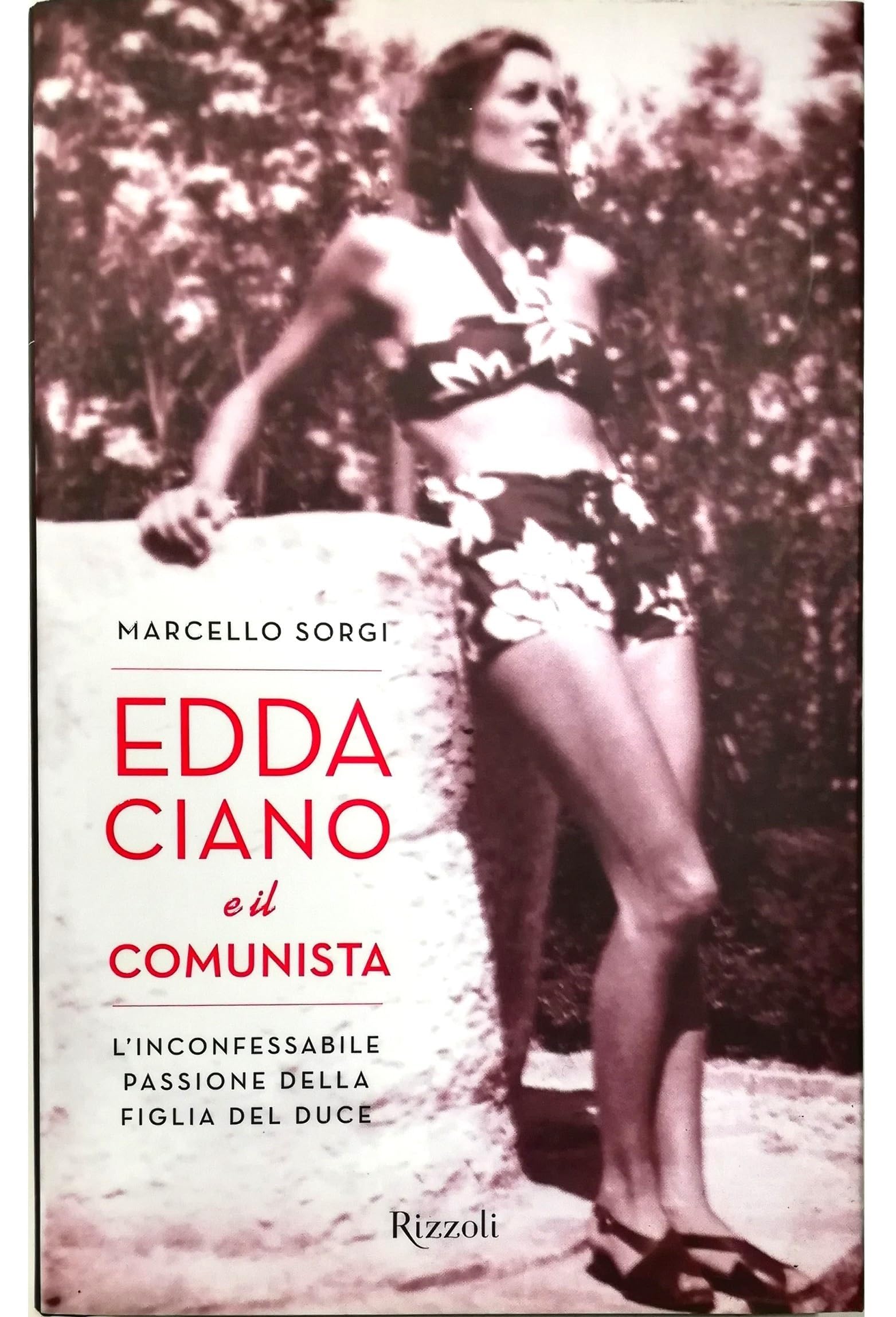 Edda Ciano E Il Comunista (Saggi italiani) Classics
