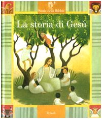 La storia di Gesù. Con 2 CD Audio (Storie della Bibbia. Con CD Audio) Non-fiction