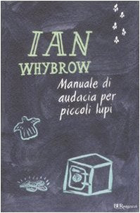 Manuale di audacia per piccoli lupi (Bur ragazzi) Novels & Short Stories