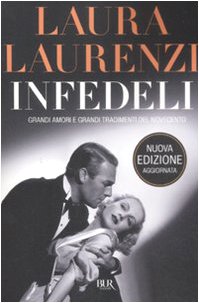 Infedeli. Grandi amori e grandi tradimenti del Novecento Books