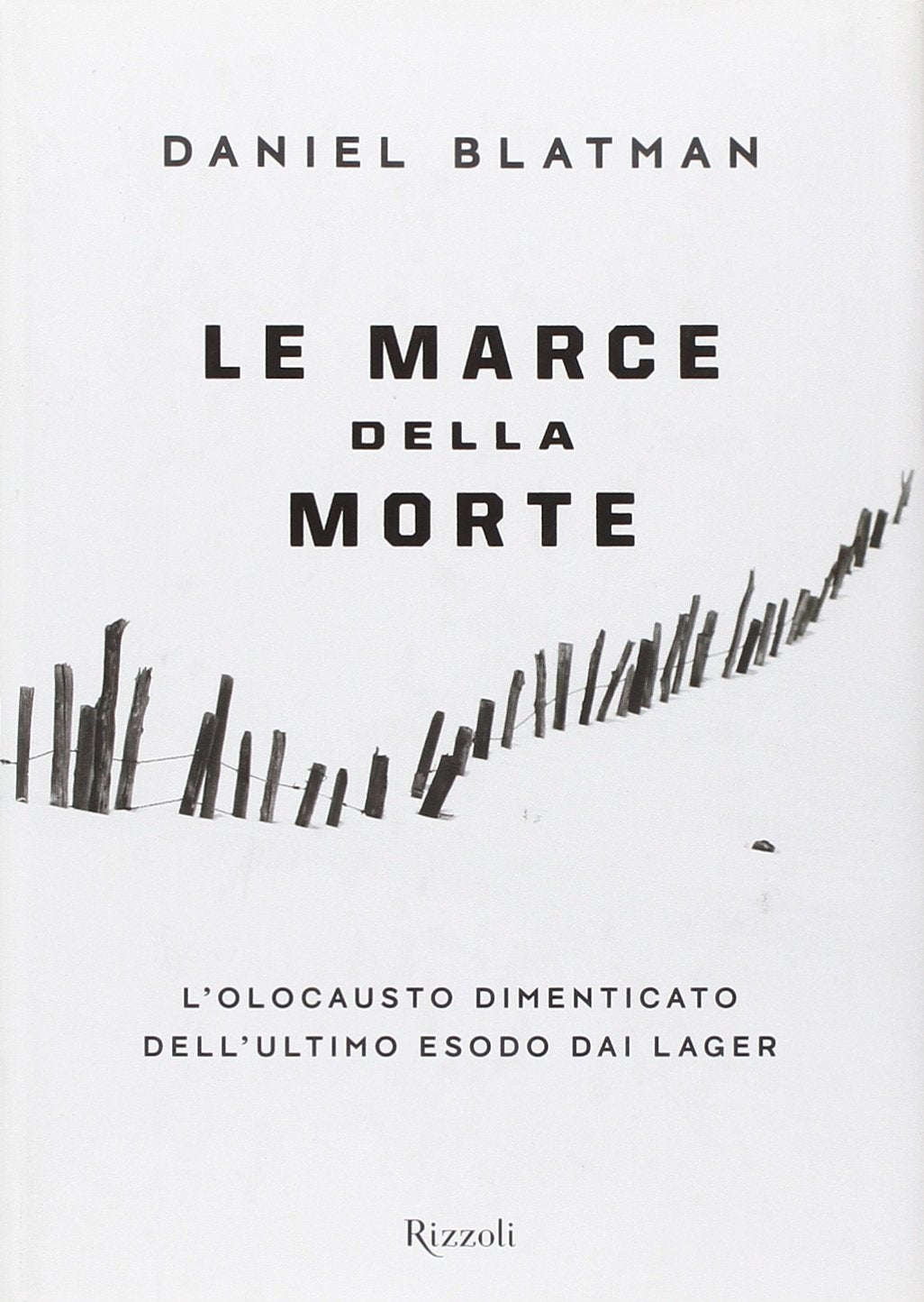 Le marce della morte. L'olocausto dimenticato dell'ultimo esodo dai lager book