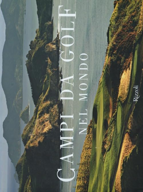 Campi da golf nel mondo. Ediz. illustrata book