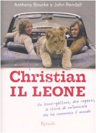 Christian il leone. Vita e avventure del leone-gattone che ha commosso il mondo Memories