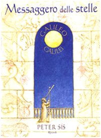 Messaggero delle stelle. Galileo Galilei. Ediz. illustrata Non-fiction