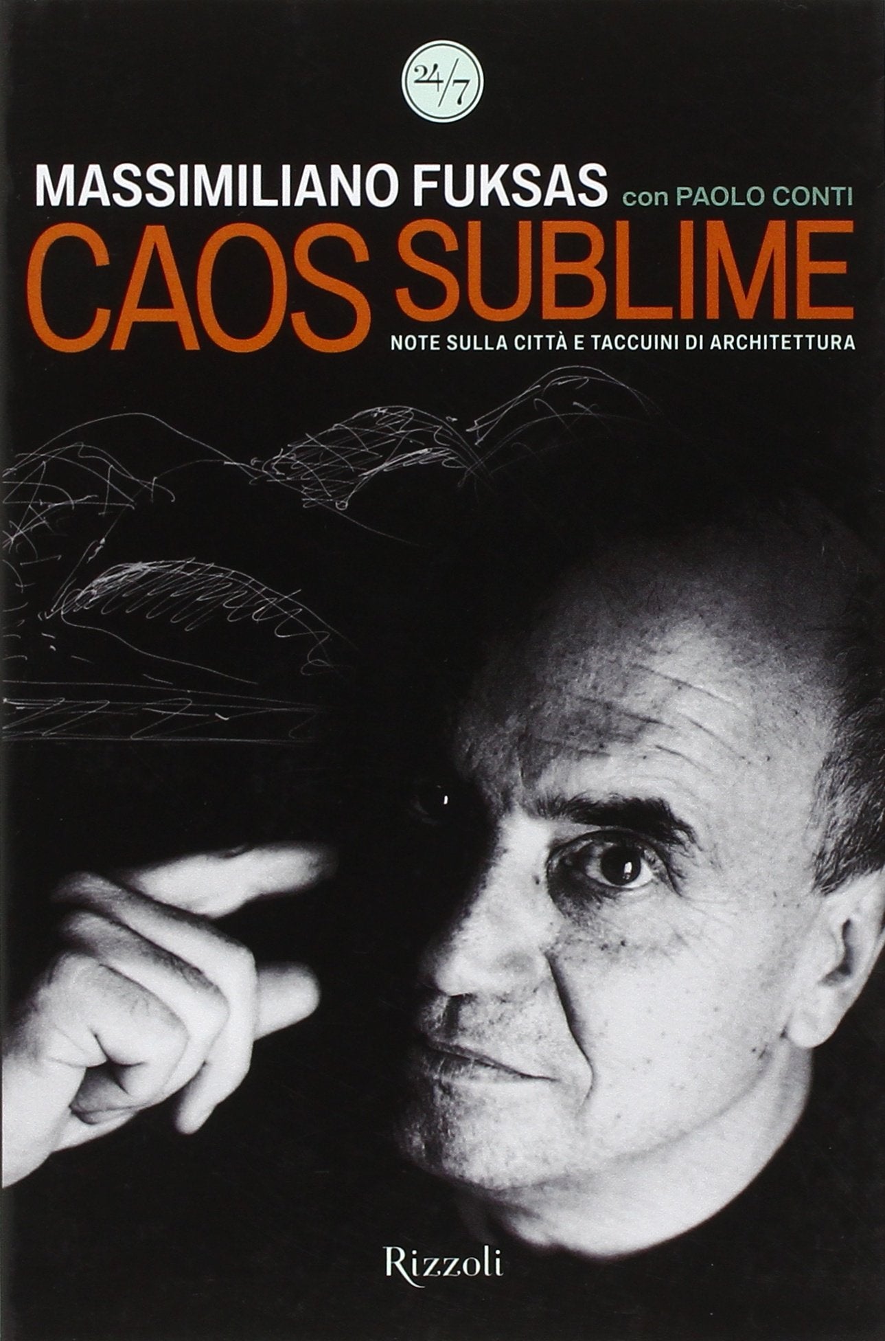Caos sublime. Note sulla città e taccuini di architettura (24/7) Architecture