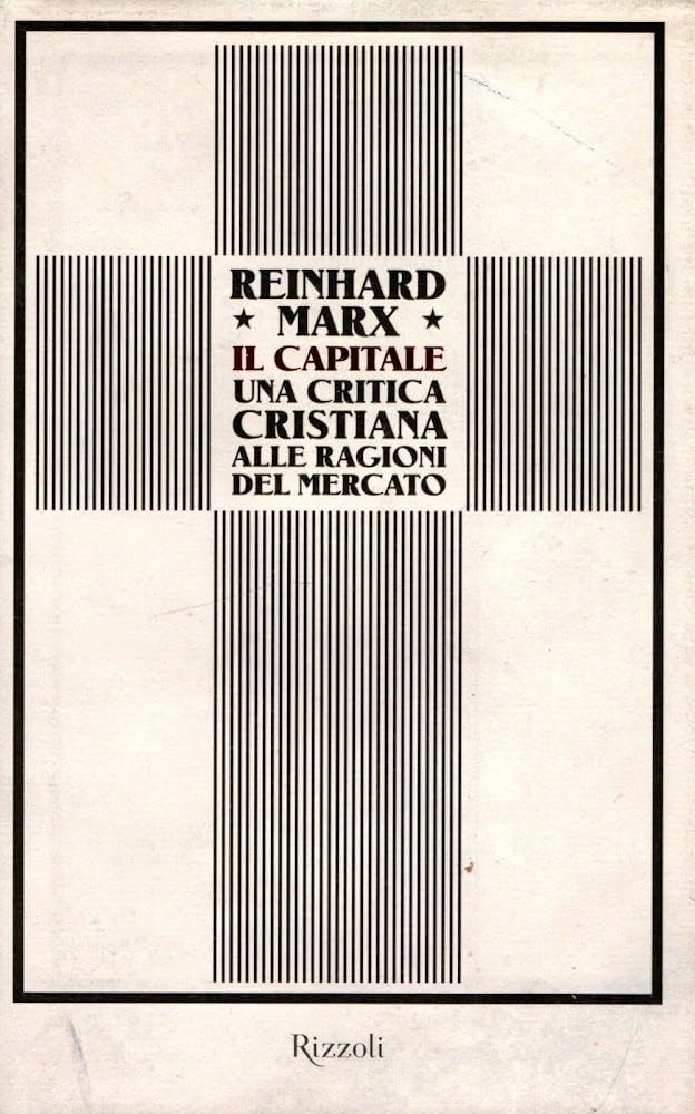 Il capitale. Una critica cristiana alle ragioni del mercato book