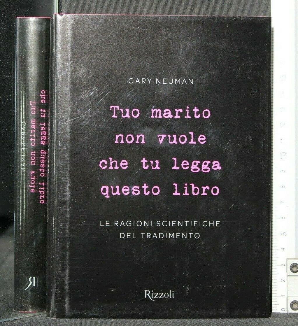 Tuo marito non vuole che tu legga questo libro. Le ragioni scientifiche del tradimento Partnership & Love